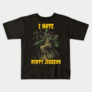 I hate dirty jiggers Kids T-Shirt